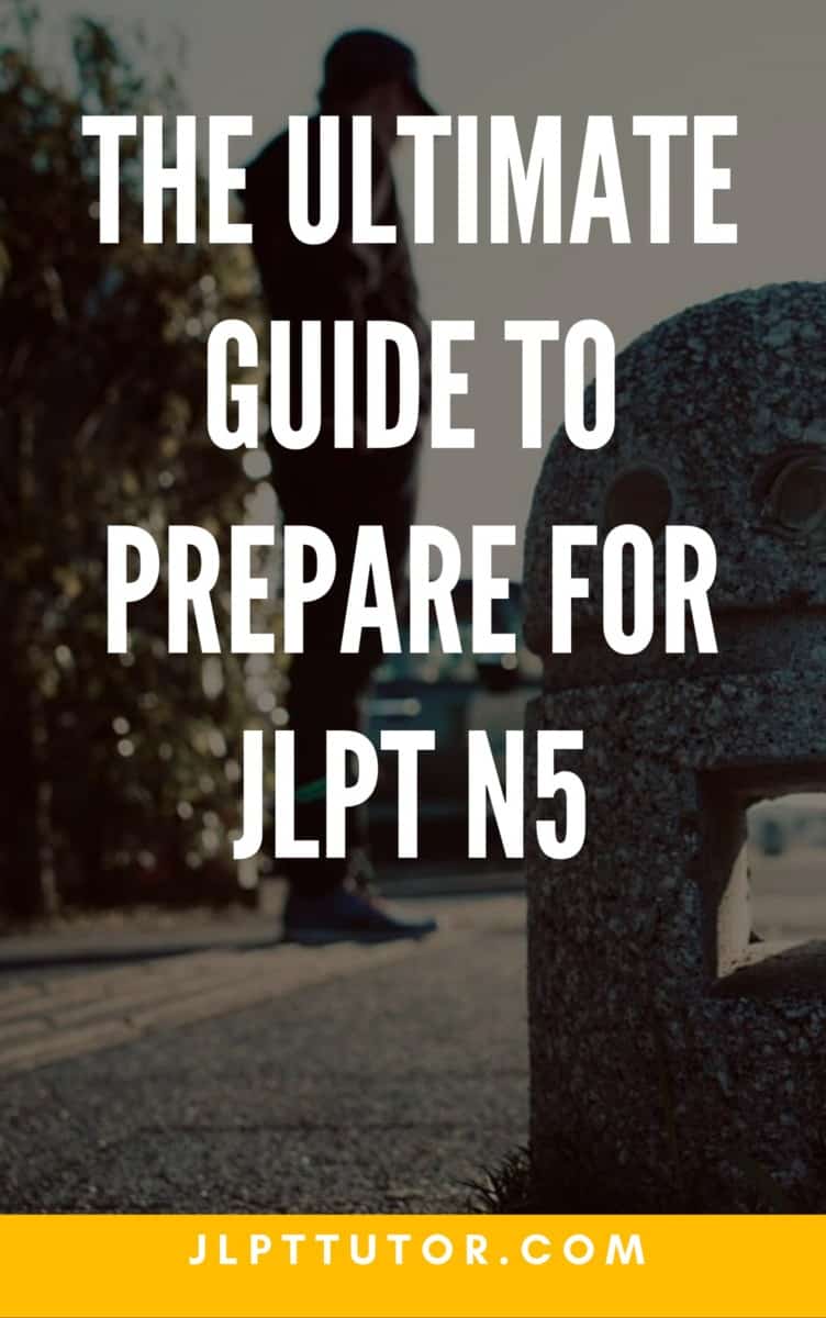 How to Prepare for JLPT N5 –  Ultimate Study Guide